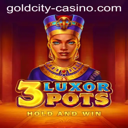 Discover the Thrills of 3LuxorPots at Goldcity Casino