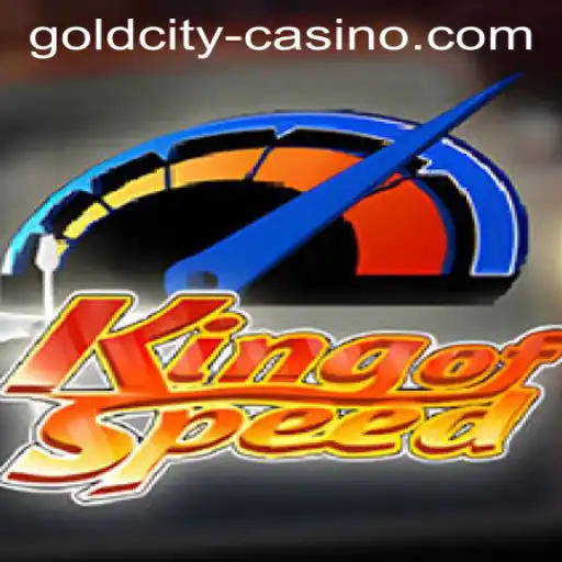 KingofSpeed: Unveiling the Thrills at GoldCity Casino