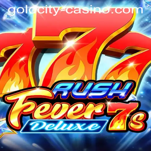 Experience the Thrill of RushFever7sDeluxe at GoldCity Casino