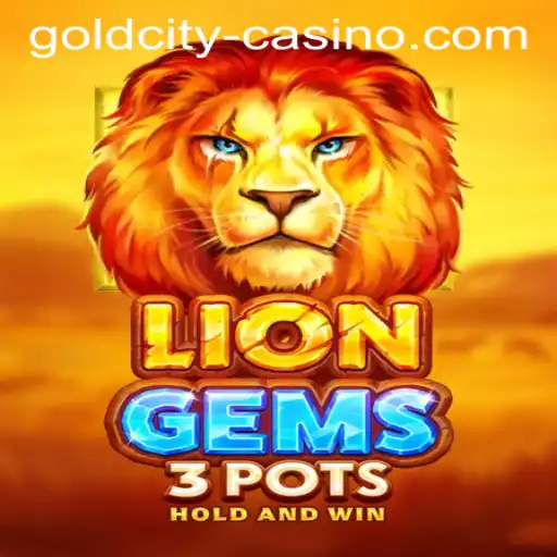 LionGems3pots: A New Adventure at GoldCity Casino