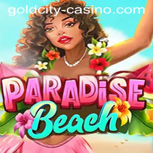 Exploring the Exciting World of ParadiseBeach at Goldcity Casino